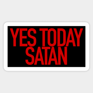 Yes, today. Sticker